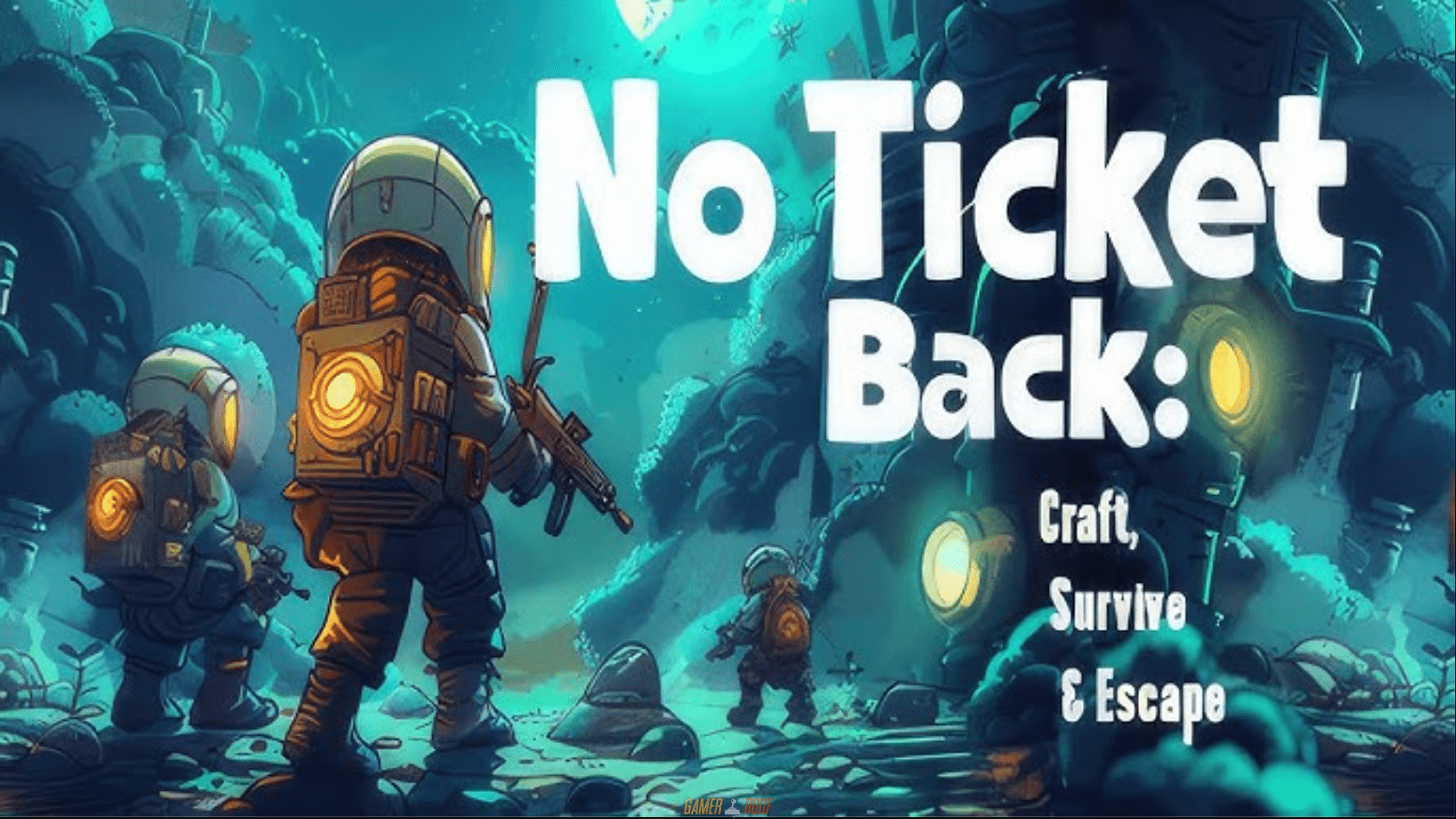 No Ticket Back Craft, Survive & Escape
