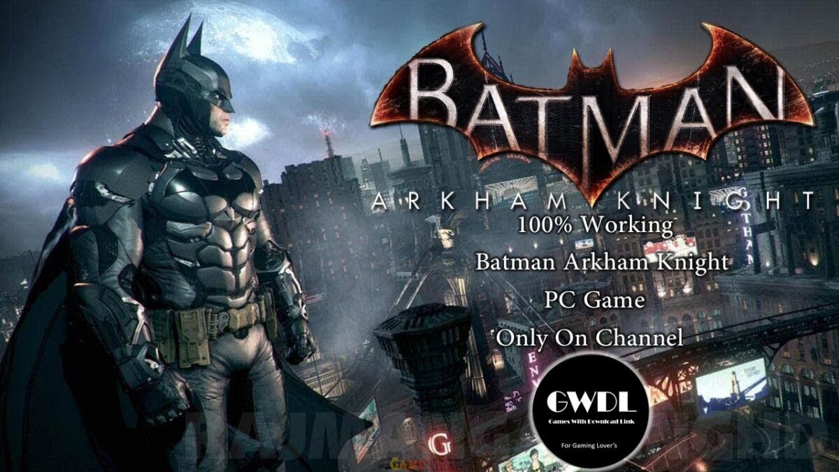 The Batman Arkham Knight Official PC Complete Game Download