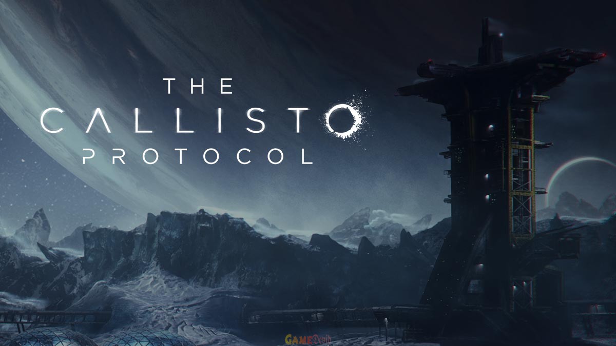 THE CALLISTO PROTOCOL PS4 GAME 2021 VERSION MUST DOWNLOAD